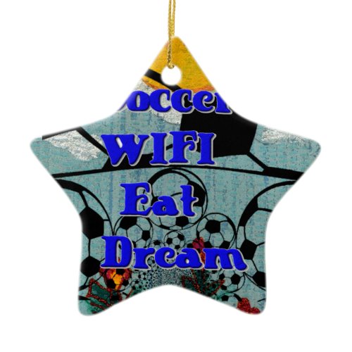 Soccer WIFI Eat Dream – Fun Sports Art Print Ceramic Ornament