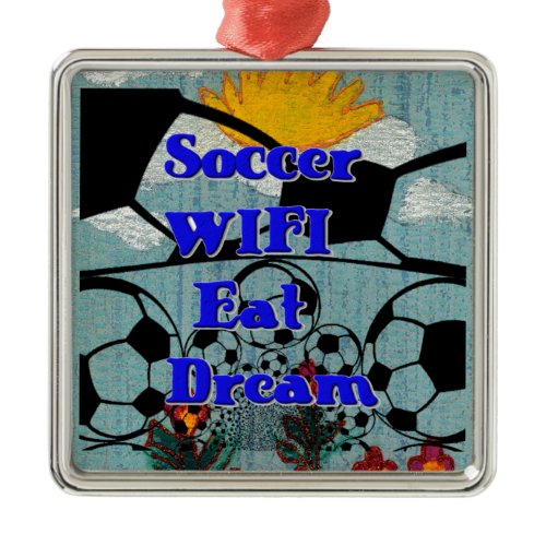 Soccer WIFI Eat Dream – Fun Sports Art Print Metal Ornament