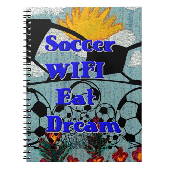 Soccer WIFI Eat Dream – Fun Sports Art Print Notebook (Front)