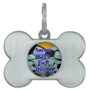 Soccer WIFI Eat Dream – Fun Sports Art Print Pet Tag