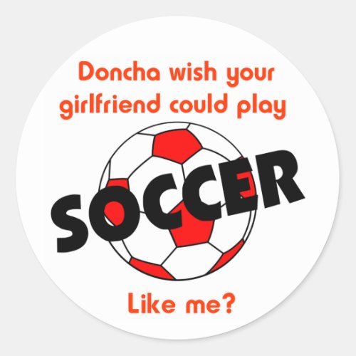 SoccerChick Doncha Classic Round Sticker