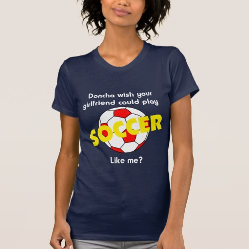SoccerChick Doncha T_Shirt