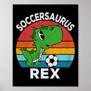Soccersaurus Rex Soccer Dinosaur For Boys Kids Poster