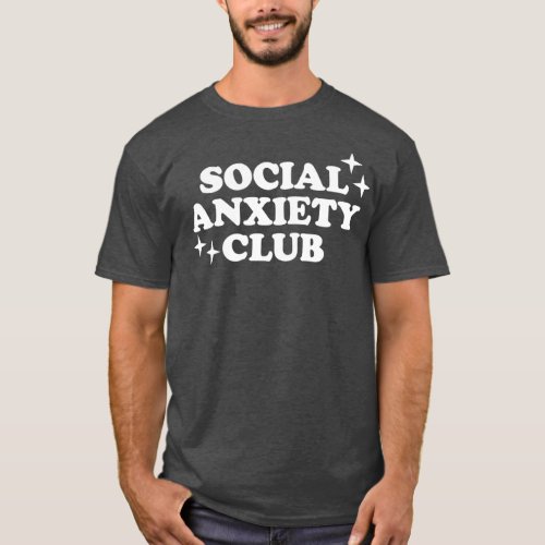 Social anxiety club Psychology Design T_Shirt