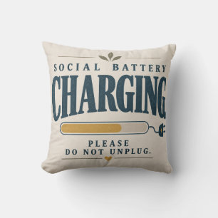 Social Battery Charging Please Do Not Unplug Funny Throw Pillow
