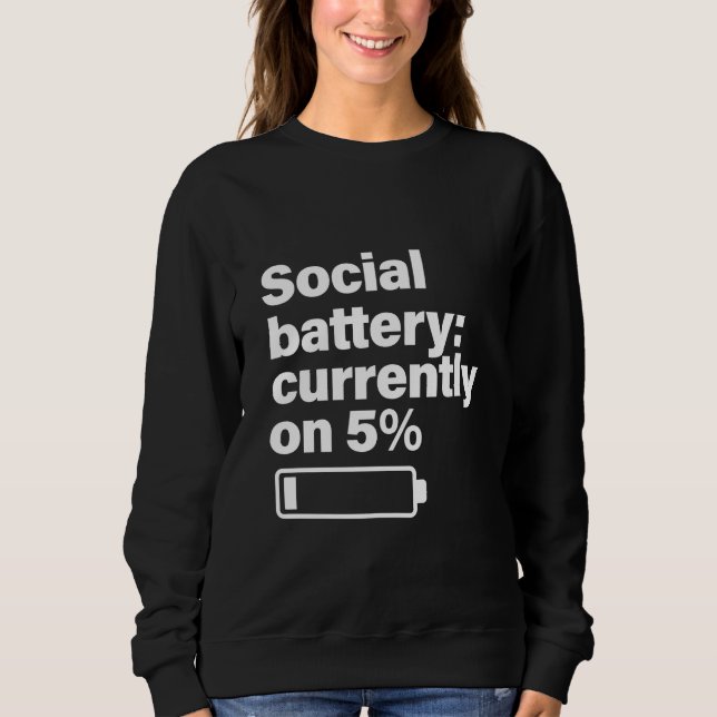 Social Battery Low Funny - Introvert Gift  Sweatshirt (Front)