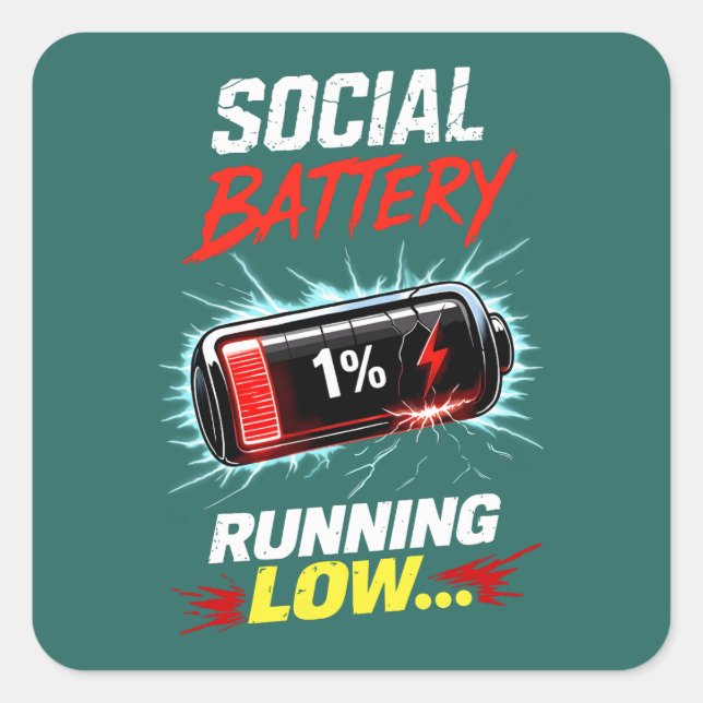 Social Battery Running Low Funny Introvert Shirt Square Sticker (Front)