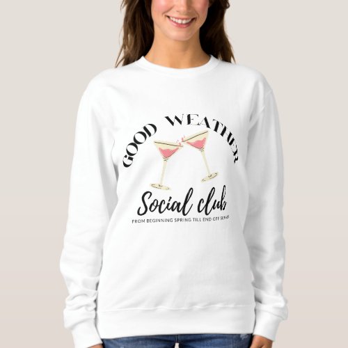 Social club Enjoying life design Good weather Sun  Sweatshirt