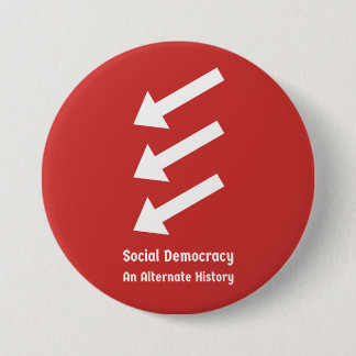 Social Democracy: An Alternate History Button