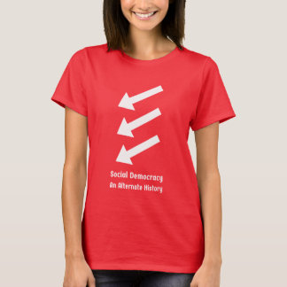 Social Democracy: An Alternate History Red T-shirt