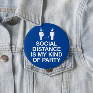Social Distance is My Kind of Party Button