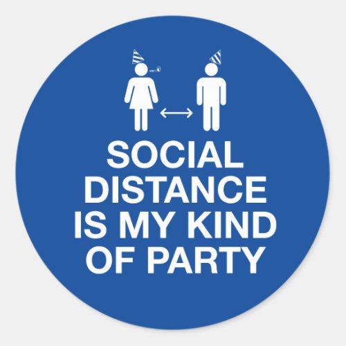 Social Distance is My Kind of Party Classic Round Sticker