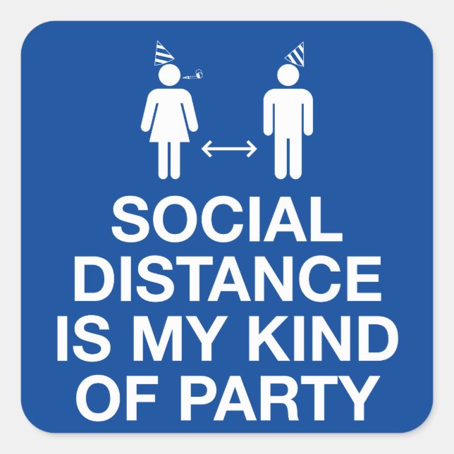 Social Distance is My Kind of Party Square Sticker (Front)