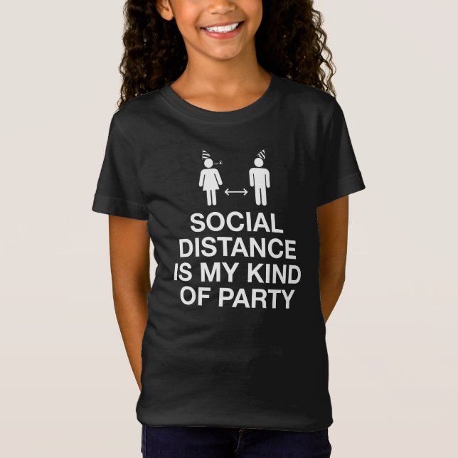 Social Distance is My Kind of Party T-Shirt (Front)
