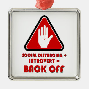 Social Distancing and Introvert, Back Off Metal Ornament