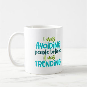 Social Distancing Avoid People before was trendy Coffee Mug