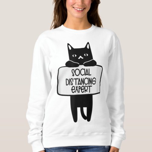 Social Distancing Expert Funny Cat Lover Quarantin Sweatshirt