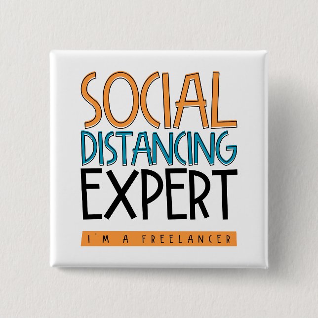 Social Distancing Expert. I'm A Freelancer. Button (Front)