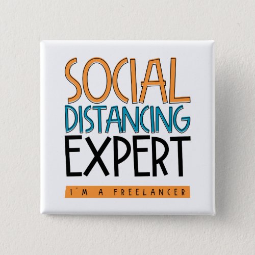 Social Distancing Expert Im A Freelancer Button