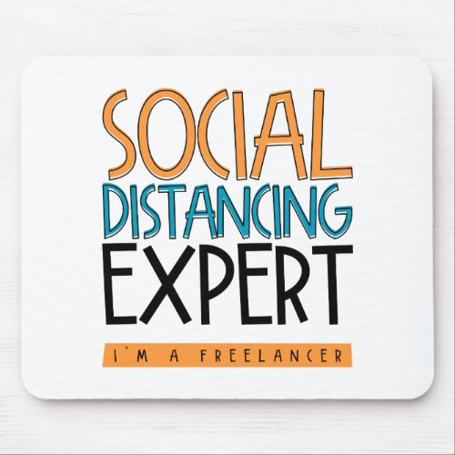 Social Distancing Expert Im A Freelancer Mouse Pad