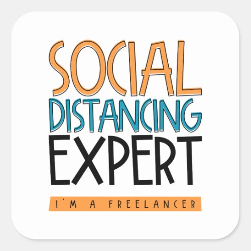 Social Distancing Expert Im A Freelancer Square Sticker