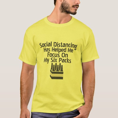 social distancing focus on six pack funny beer T_Shirt