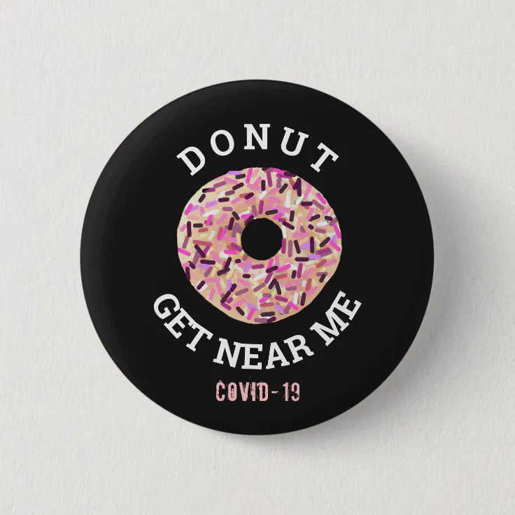 Social Distancing Funny Donut Quote Pink Sprinkles Button | Zazzle Social Distancing Funny Donut Quote Pink Sprinkles Button | Zazzle