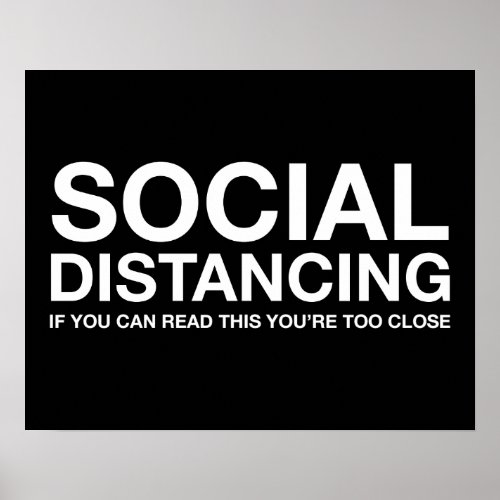 Social Distancing  If You Can Read This Poster