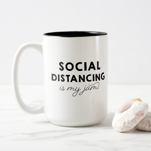 Social Distancing Is My Jam Coffee Mug