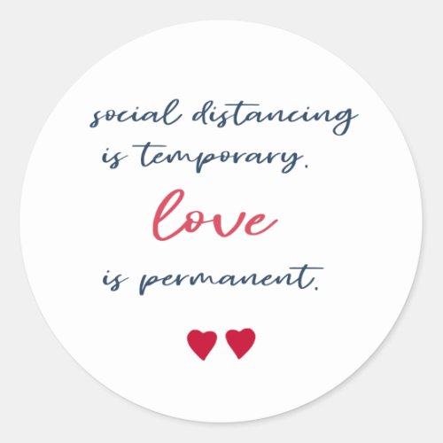 Social distancing is temporary quarantine quote classic round sticker