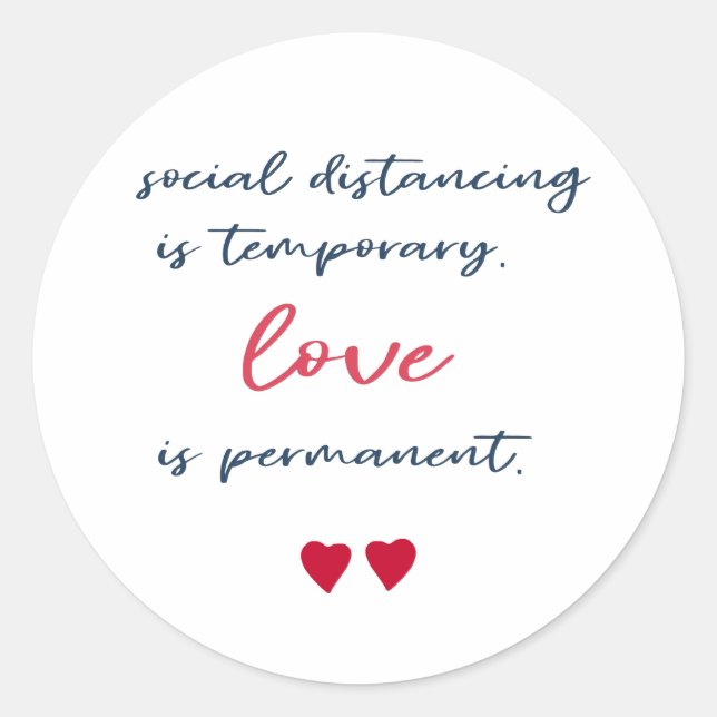Social distancing is temporary quarantine quote classic round sticker (Front)