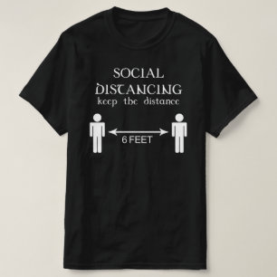 social distancing keep the distance 6 feet T-Shirt