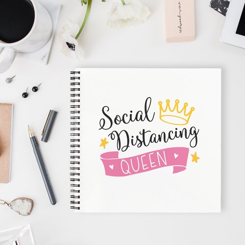Social Distancing Queen Notebook