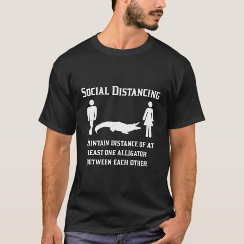 Social Distancing Stay 6 Feet Away Alligator Intro T_Shirt