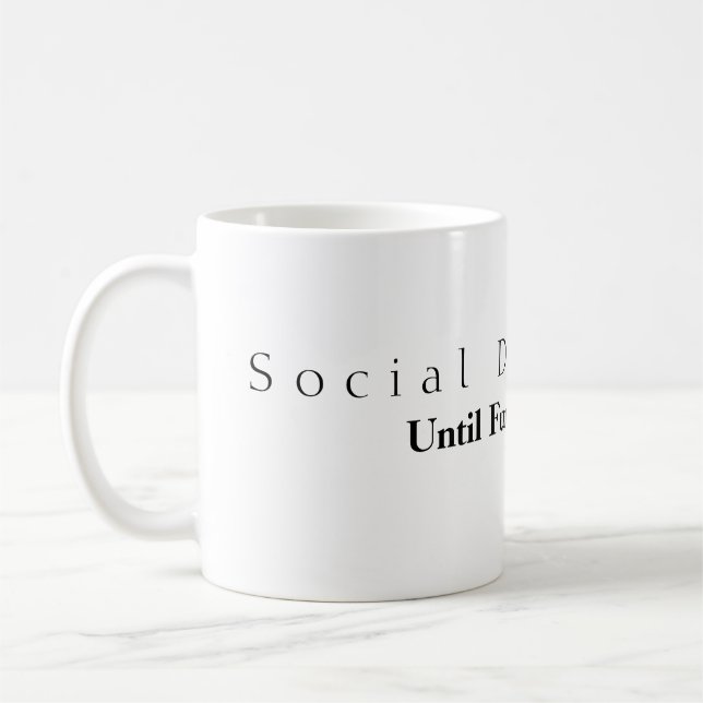 Social Distancing Until Further Notice Mug (Left)