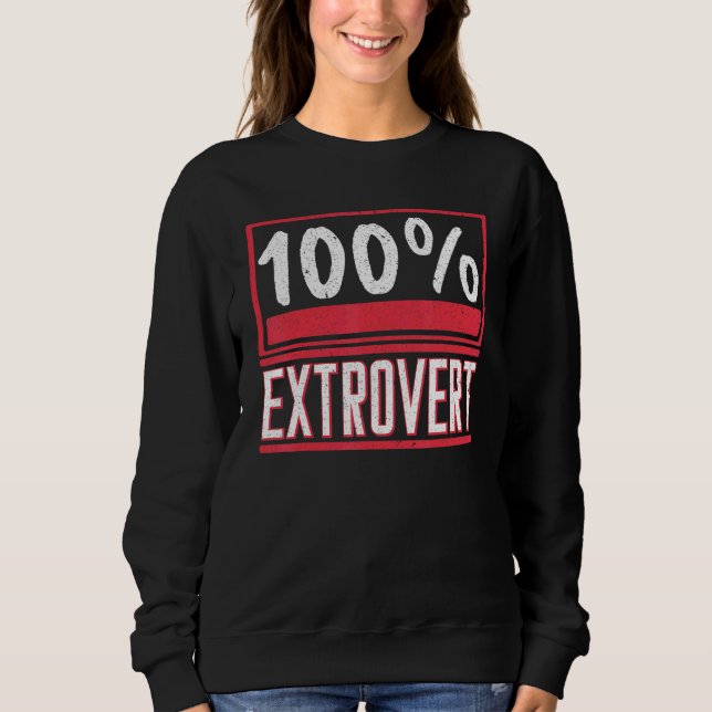 Social Extroverted Personality Extrovert 3 Sweatshirt (Front)