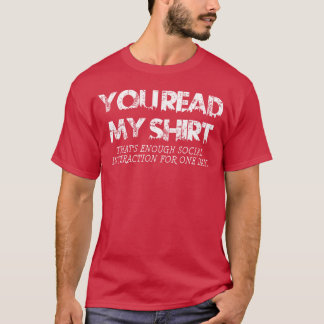 Social Interaction Novelty Sarcastic DARK funny T-Shirt