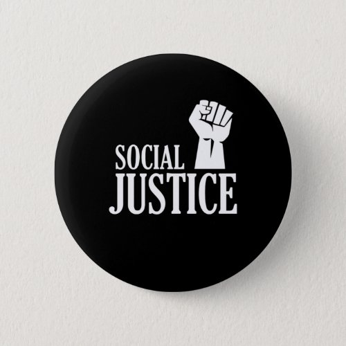 Social Justice Fist Human Rights Equality Gift Button