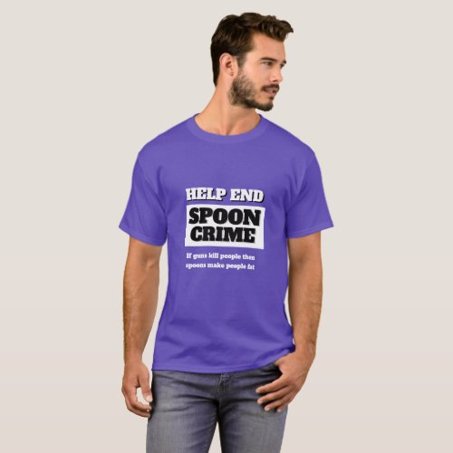 Social Justice Gift HELP END SPOON CRIME T_Shirt