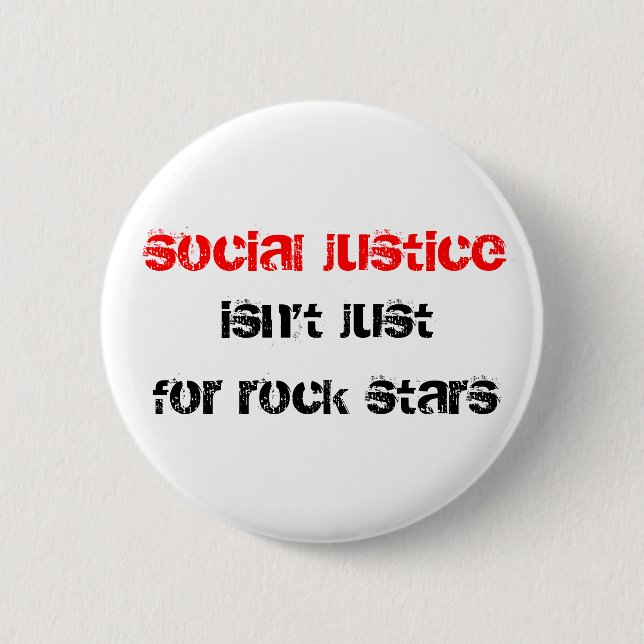 social justice isn't just for rock stars button (Front)