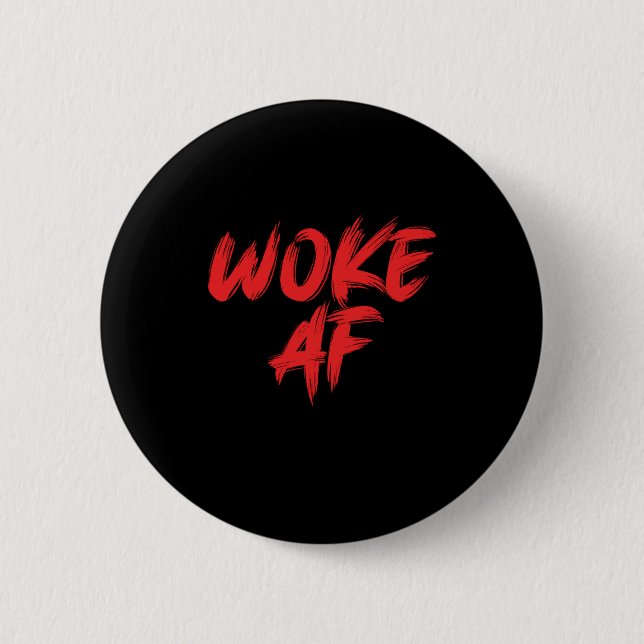Social Justice Woke Af Equality Human Rights Gift Button (Front)