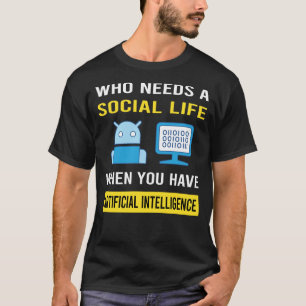 Social Life Artificial Intelligence AI T-Shirt