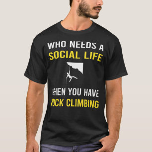 Social Life Rock Climbing Climb Climber T-Shirt