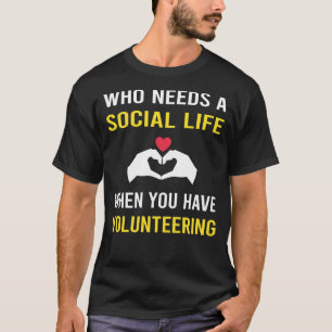 Social Life Volunteering Volunteer T-Shirt