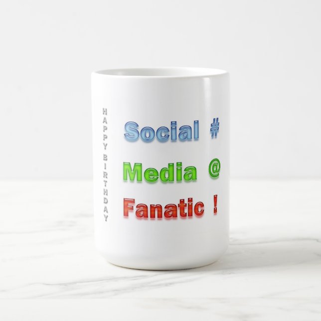 Social Media Fanatic Happy Birthday Coffee Mug (Center)