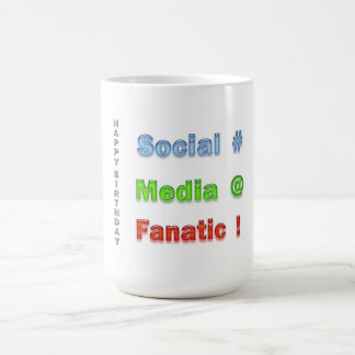 Social Media Fanatic Happy Birthday Coffee Mug