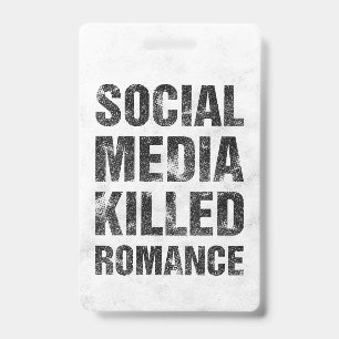 Social Media Killed Romance Badge