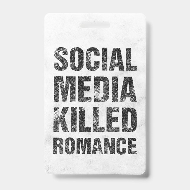 Social Media Killed Romance Badge (Front)