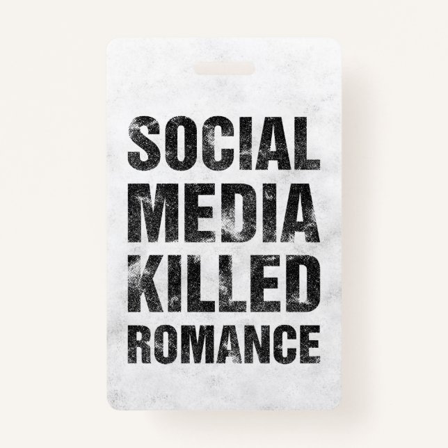 Social Media Killed Romance Badge (Front)