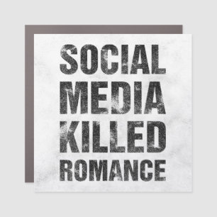 Social Media Killed Romance Car Magnet